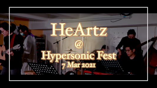 HeArtz 演出花絮【Hypersonic Fest_7Mar2021】